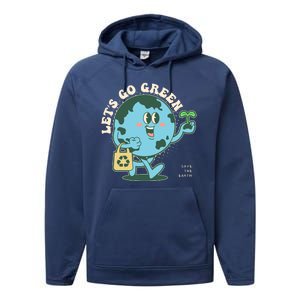 Cute Earth Day Lets Go Green Save The Earth Performance Fleece Hoodie