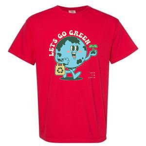 Cute Earth Day Lets Go Green Save The Earth Garment-Dyed Heavyweight T-Shirt