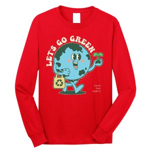 Cute Earth Day Lets Go Green Save The Earth Long Sleeve Shirt