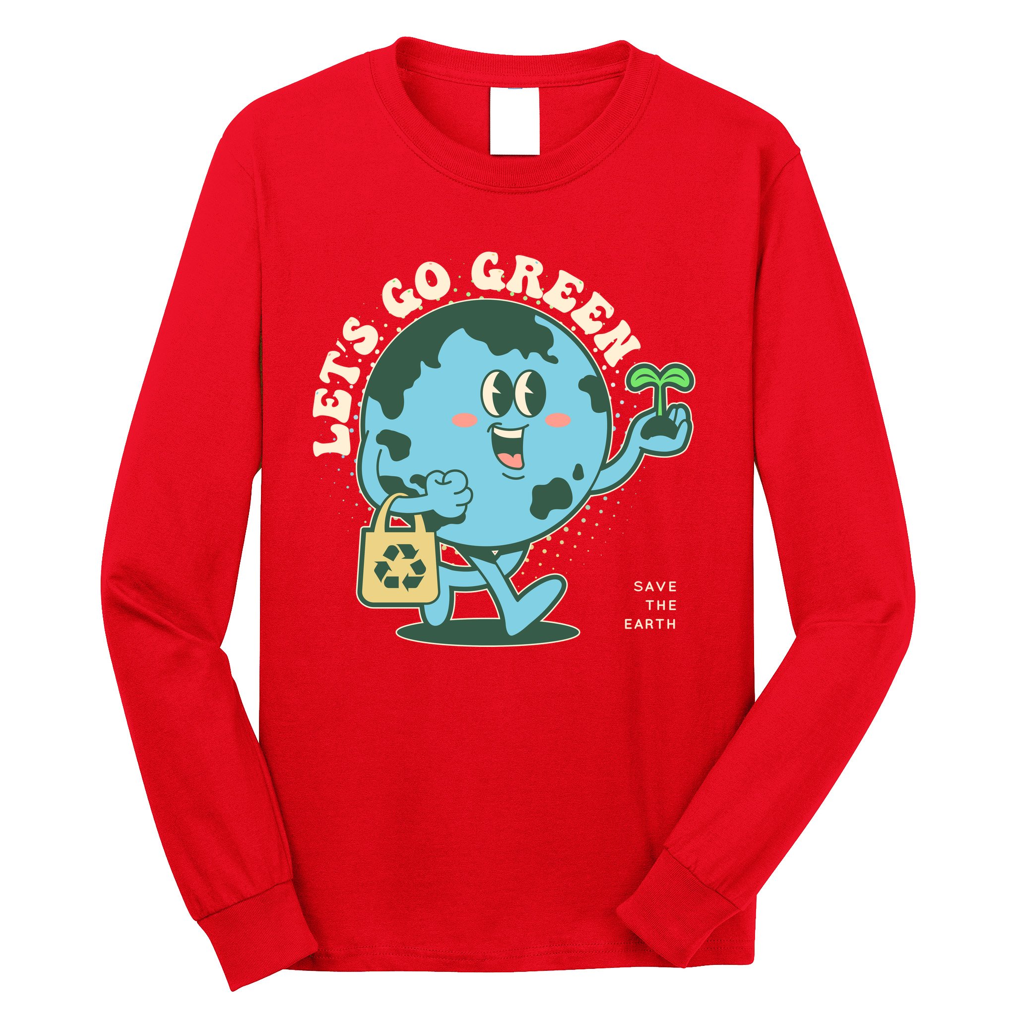 Cute Earth Day Lets Go Green Save The Earth Long Sleeve Shirt