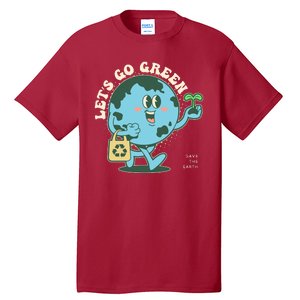 Cute Earth Day Lets Go Green Save The Earth Tall T-Shirt