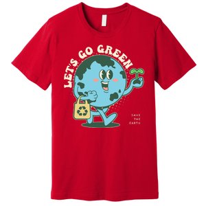 Cute Earth Day Lets Go Green Save The Earth Premium T-Shirt