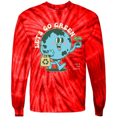 Cute Earth Day Lets Go Green Save The Earth Tie-Dye Long Sleeve Shirt