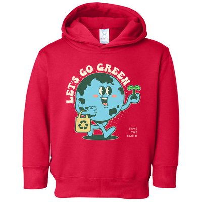 Cute Earth Day Lets Go Green Save The Earth Toddler Hoodie