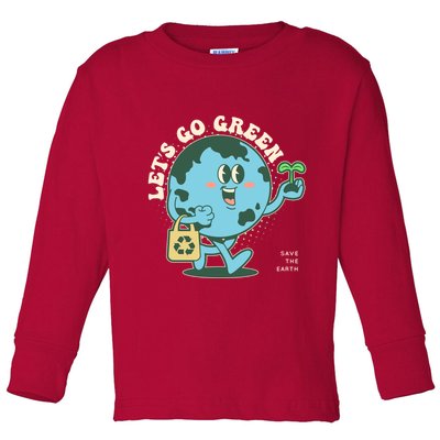 Cute Earth Day Lets Go Green Save The Earth Toddler Long Sleeve Shirt