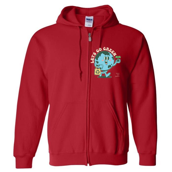 Cute Earth Day Lets Go Green Save The Earth Full Zip Hoodie