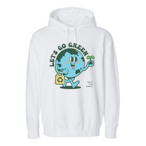 Cute Earth Day Lets Go Green Save The Earth Garment-Dyed Fleece Hoodie