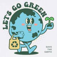 Cute Earth Day Lets Go Green Save The Earth Garment-Dyed Sweatshirt