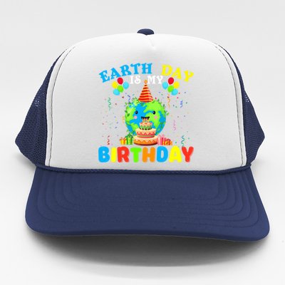 Cute Earth Day Is My Birthday April 22nd Bgiftday Environtal Cute Gift Trucker Hat