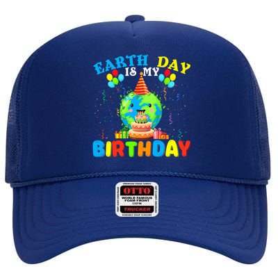 Cute Earth Day Is My Birthday April 22nd Bgiftday Environtal Cute Gift High Crown Mesh Back Trucker Hat