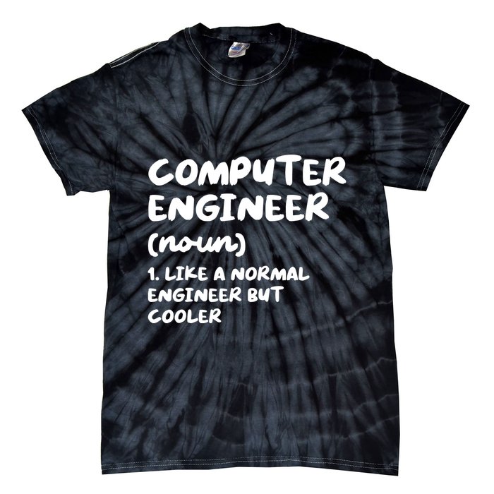Computer Engineer Definition Funny Engineering Tie-Dye T-Shirt
