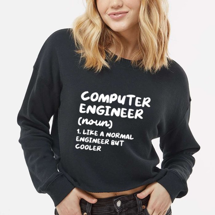 Computer Engineer Definition Funny Engineering Cropped Pullover Crew