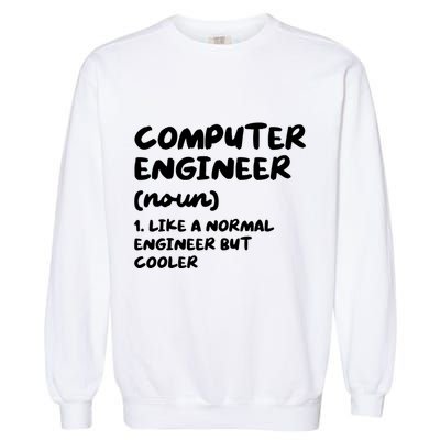 Computer Engineer Definition Funny Engineering Garment-Dyed Sweatshirt