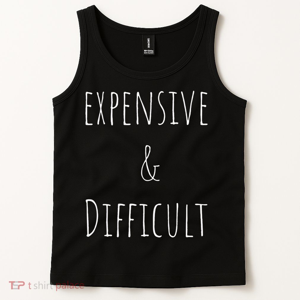 Cute Expensive & Difficult Tank Top