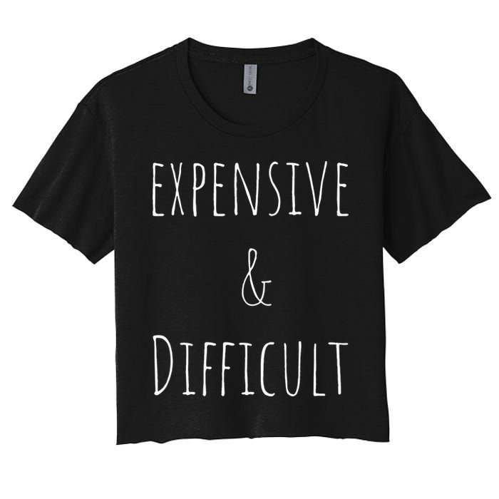 Cute Expensive & Difficult Women's Crop Top Tee