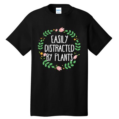 Cute Easily Distracted By Plants Gardening Gift Tall T-Shirt