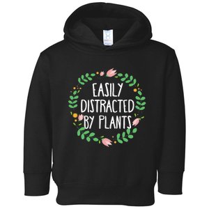 Cute Easily Distracted By Plants Gardening Gift Toddler Hoodie