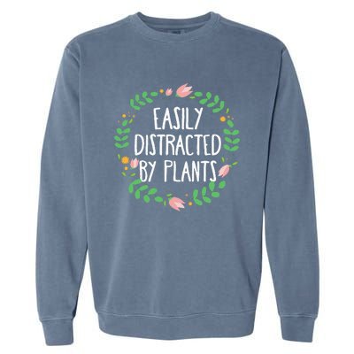 Cute Easily Distracted By Plants Gardening Gift Garment-Dyed Sweatshirt