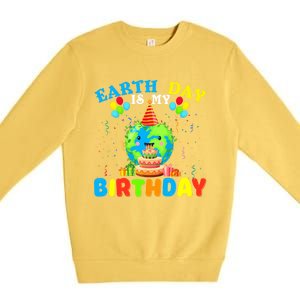 Cute Earth Day Is My Birthday April 22nd Bgiftday Environtal Gift Premium Crewneck Sweatshirt