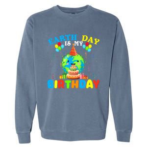 Cute Earth Day Is My Birthday April 22nd Bgiftday Environtal Gift Garment-Dyed Sweatshirt