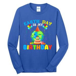 Cute Earth Day Is My Birthday April 22nd Bgiftday Environtal Gift Tall Long Sleeve T-Shirt