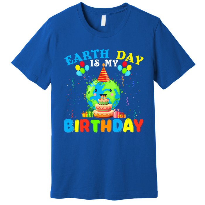 Cute Earth Day Is My Birthday April 22nd Bgiftday Environtal Gift Premium T-Shirt