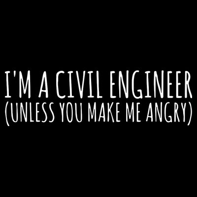 Civil Engineer Funny Civil Unless Angry T-Shirt