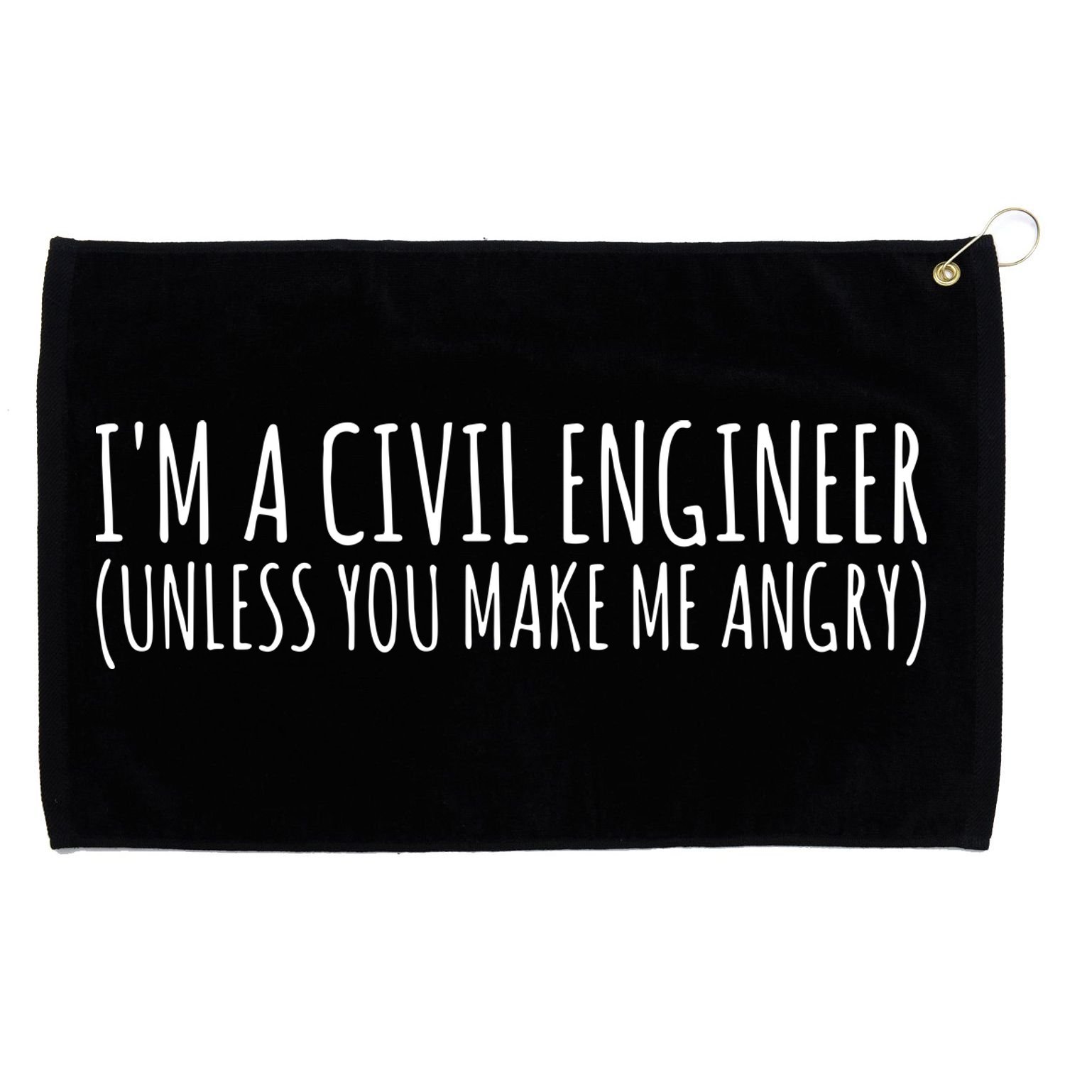 Civil Engineer Funny Civil Unless Angry Grommeted Golf Towel