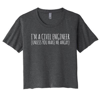 Civil Engineer Funny Civil Unless Angry Women's Crop Top Tee