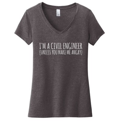 Civil Engineer Funny Civil Unless Angry Women's V-Neck T-Shirt