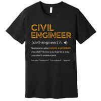 Civil Engineer Funny Definition Engineering Premium T-Shirt