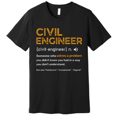 Civil Engineer Funny Definition Engineering Premium T-Shirt