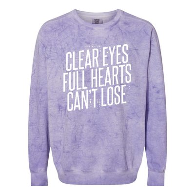 Clear Eyes Full Hearts CanT Lose Colorblast Crewneck Sweatshirt