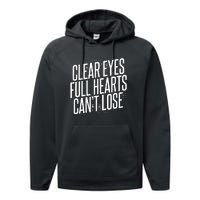 Clear Eyes Full Hearts CanT Lose Performance Fleece Hoodie