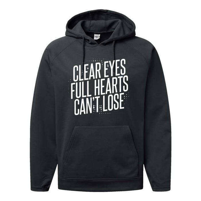 Clear Eyes Full Hearts CanT Lose Performance Fleece Hoodie