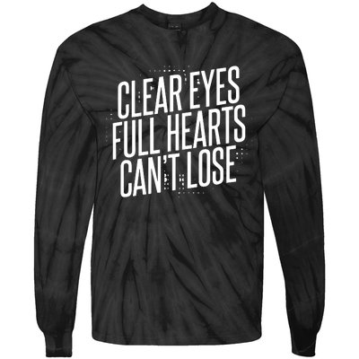 Clear Eyes Full Hearts CanT Lose Tie-Dye Long Sleeve Shirt