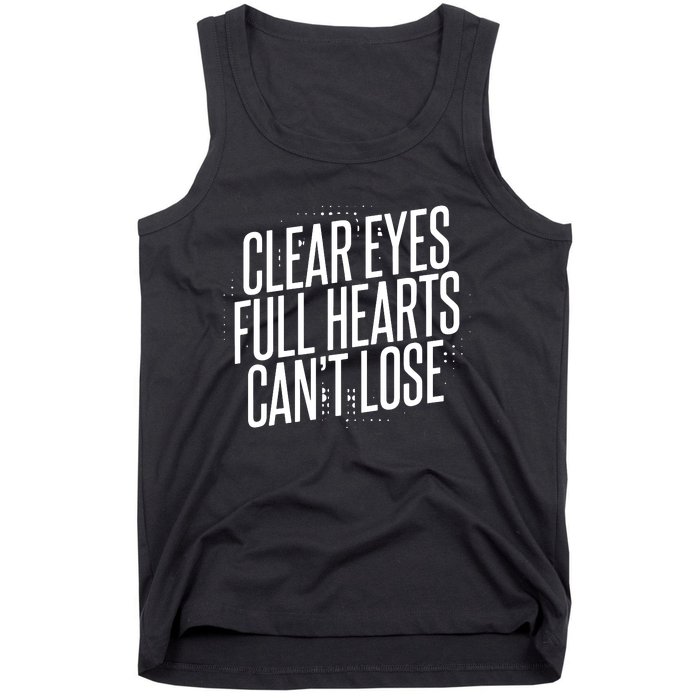 Clear Eyes Full Hearts CanT Lose Tank Top