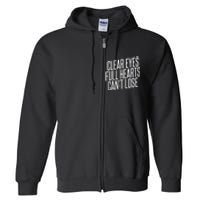 Clear Eyes Full Hearts CanT Lose Full Zip Hoodie