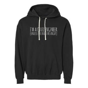 Civil Engineer Funny Civil Unless Angry Garment-Dyed Fleece Hoodie