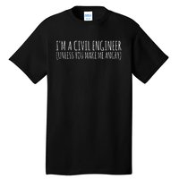 Civil Engineer Funny Civil Unless Angry Tall T-Shirt