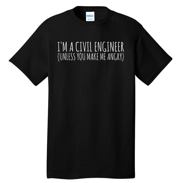 Civil Engineer Funny Civil Unless Angry Tall T-Shirt