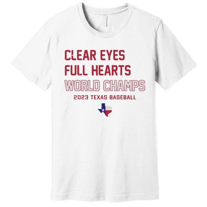 Clear Eyes Full Hearts World Champs Premium T-Shirt