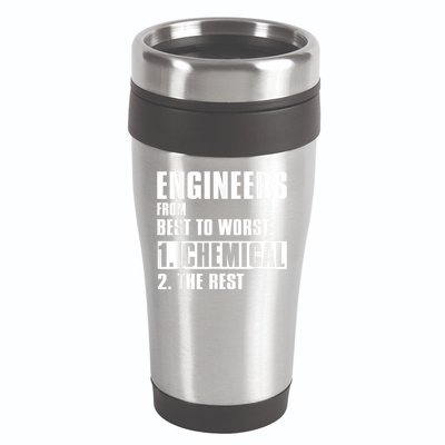 Chemical Engineer Funny Engineers From Best To Worst 16oz Travel Tumbler