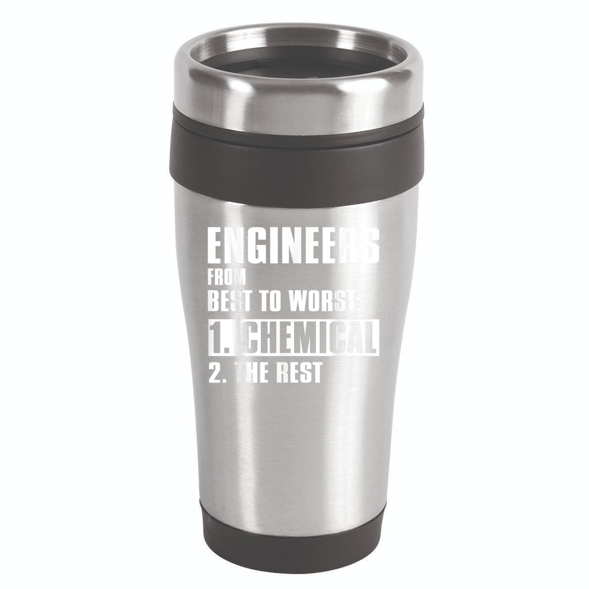 Chemical Engineer Funny Engineers From Best To Worst 16oz Travel Tumbler