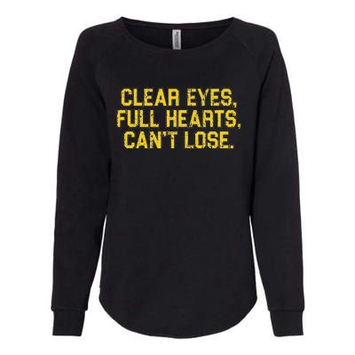 Clear Eyes Full Hearts Can't Lose Funny Sayings Womens California Wash Sweatshirt