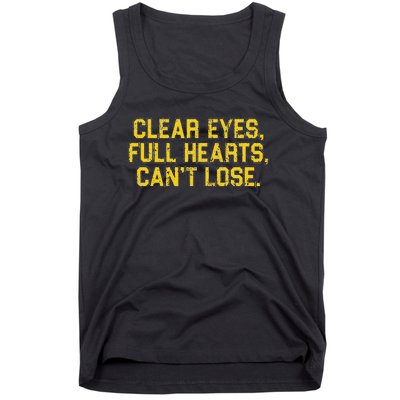 Clear Eyes Full Hearts Can't Lose Funny Sayings Tank Top