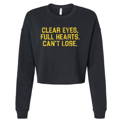 Clear Eyes Full Hearts Can't Lose Funny Sayings Cropped Pullover Crew