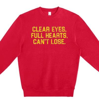 Clear Eyes Full Hearts Can't Lose Funny Sayings Premium Crewneck Sweatshirt