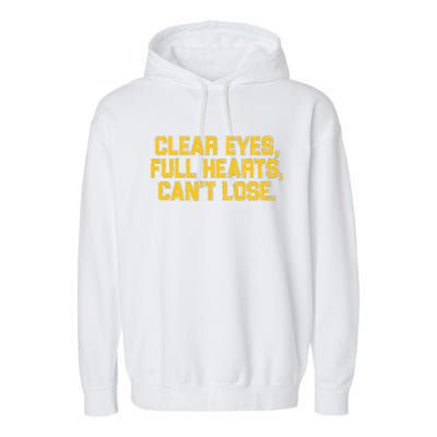 Clear Eyes Full Hearts Can&39;T Lose Garment-Dyed Fleece Hoodie