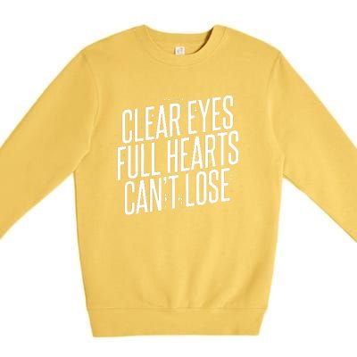 Clear Eyes Full Hearts Can't Lose Premium Crewneck Sweatshirt